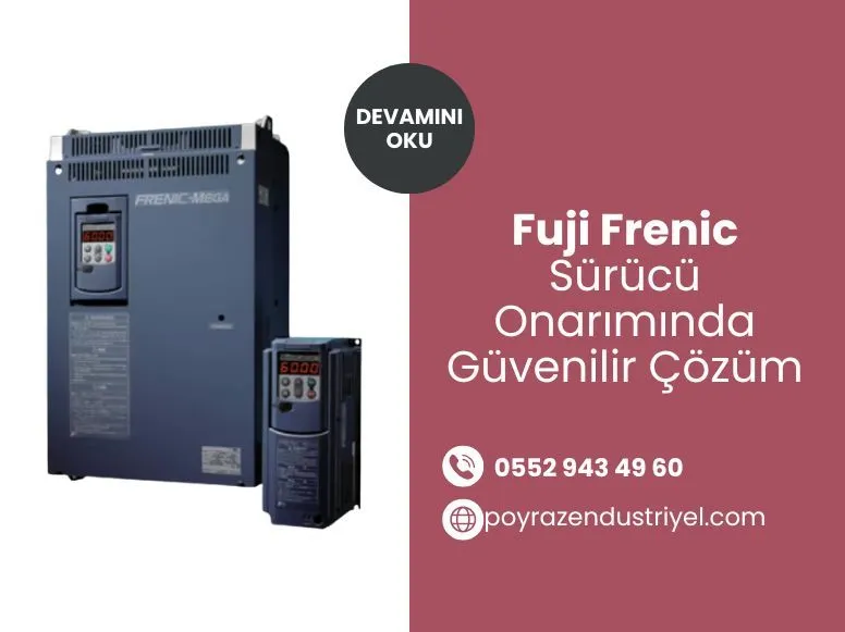 Fuji Frenic Sürücü Onarımında Güvenilir Çözüm